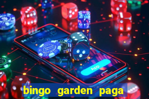 bingo garden paga de verdade