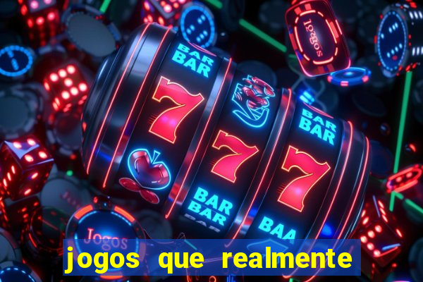 jogos que realmente ganham dinheiro