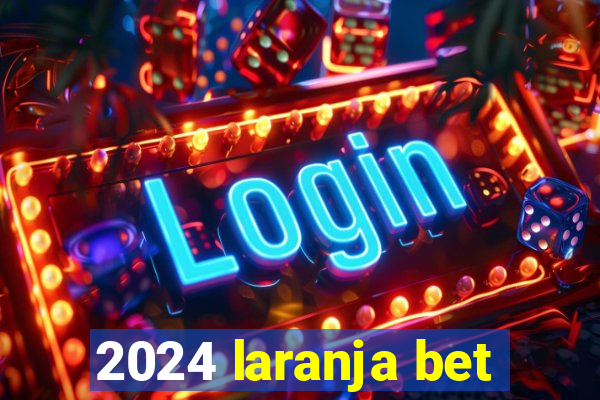 2024 laranja bet