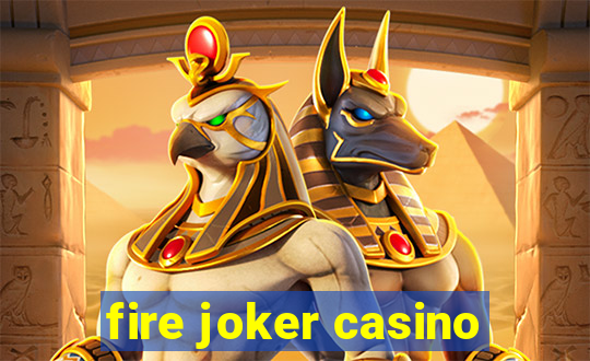 fire joker casino