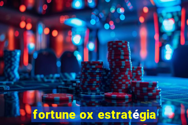 fortune ox estratégia