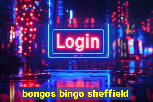 bongos bingo sheffield