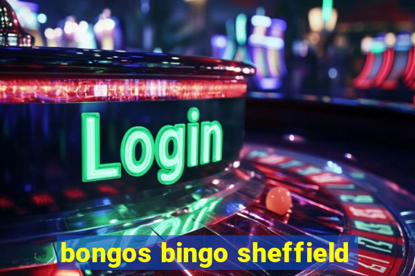 bongos bingo sheffield