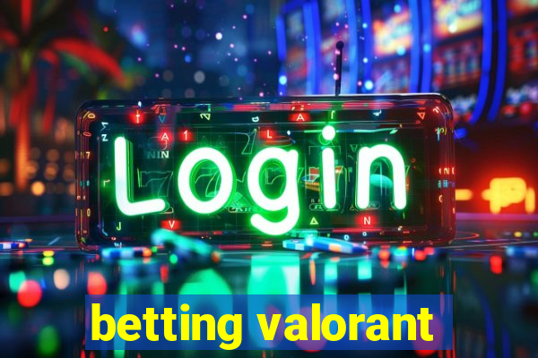 betting valorant