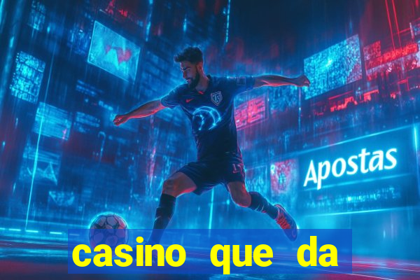 casino que da dinheiro no cadastro