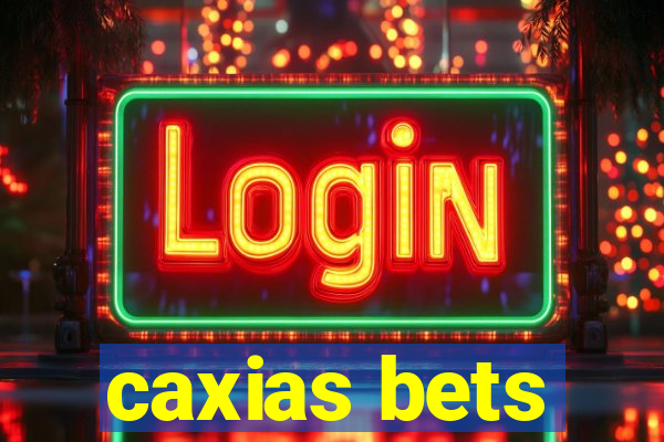 caxias bets