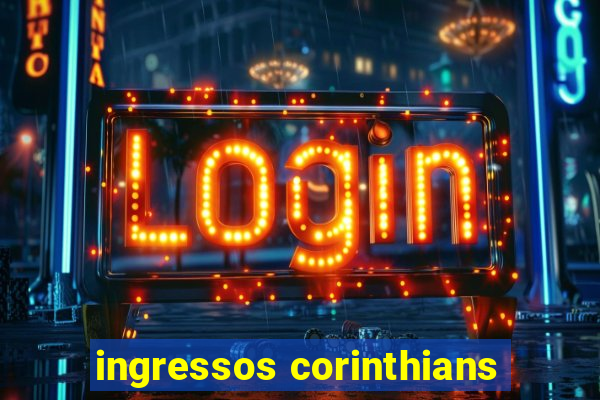 ingressos corinthians