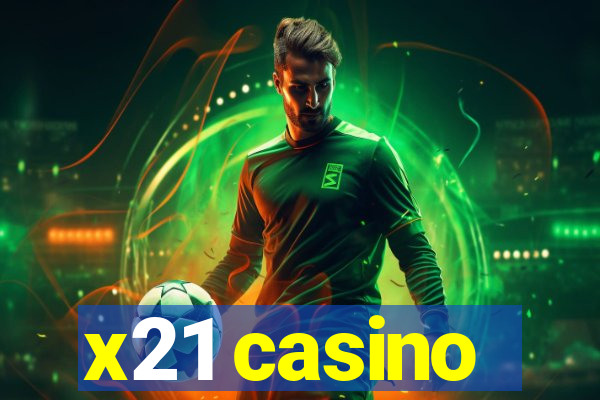 x21 casino