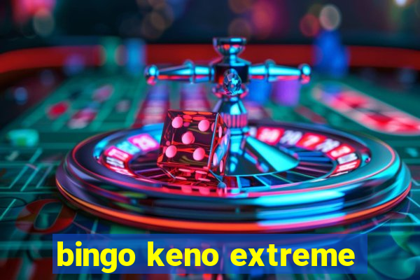 bingo keno extreme