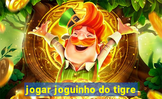 jogar joguinho do tigre