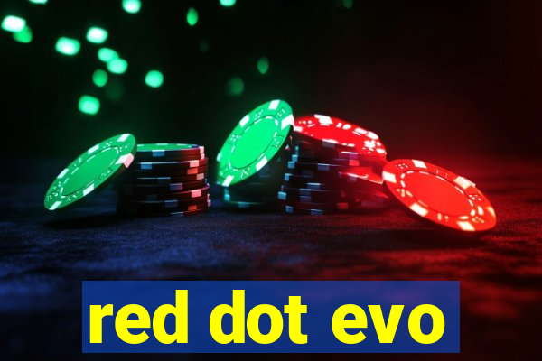 red dot evo