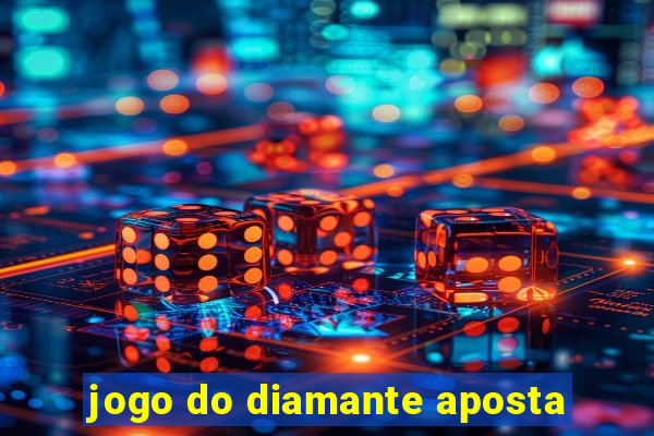 jogo do diamante aposta