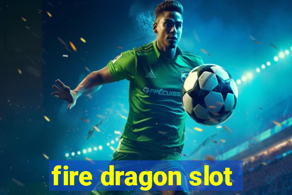 fire dragon slot