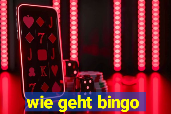 wie geht bingo