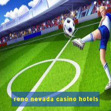 reno nevada casino hotels