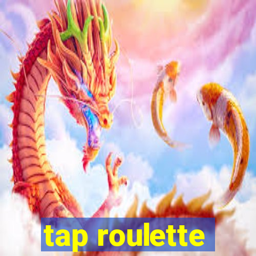 tap roulette