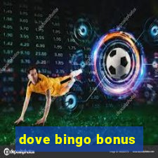 dove bingo bonus