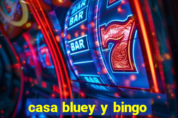 casa bluey y bingo