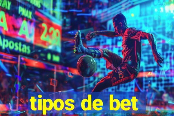 tipos de bet