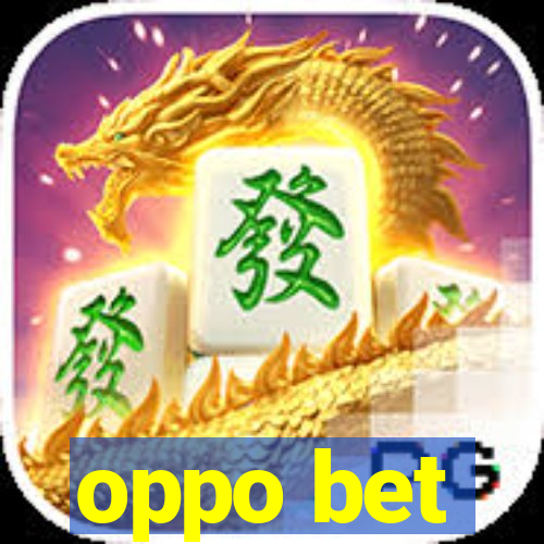 oppo bet