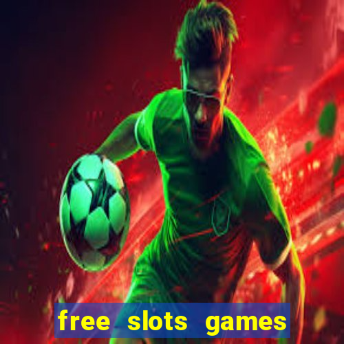 free slots games for free