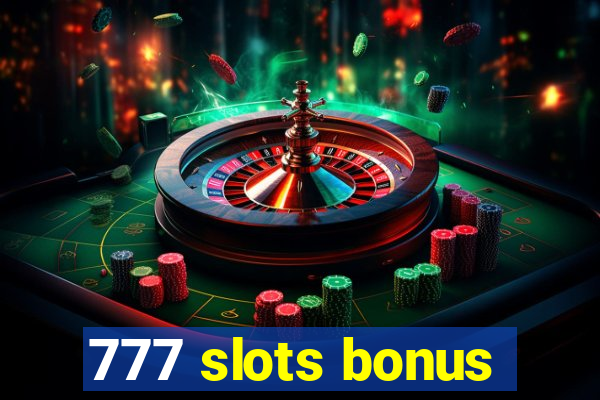 777 slots bonus