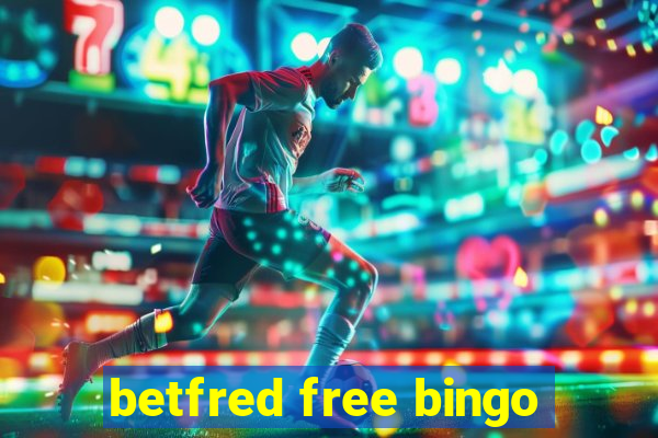 betfred free bingo