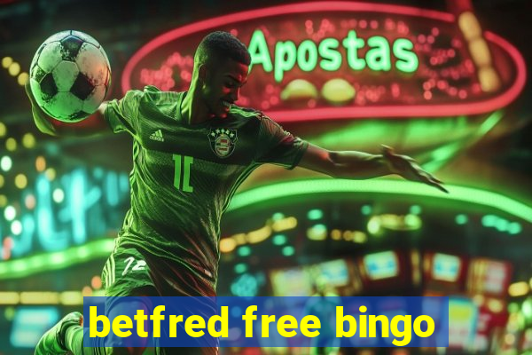 betfred free bingo