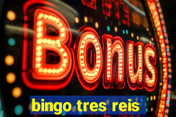 bingo tres reis