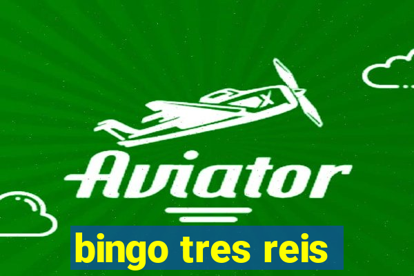 bingo tres reis