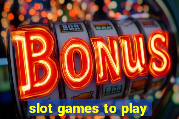 slot games to play