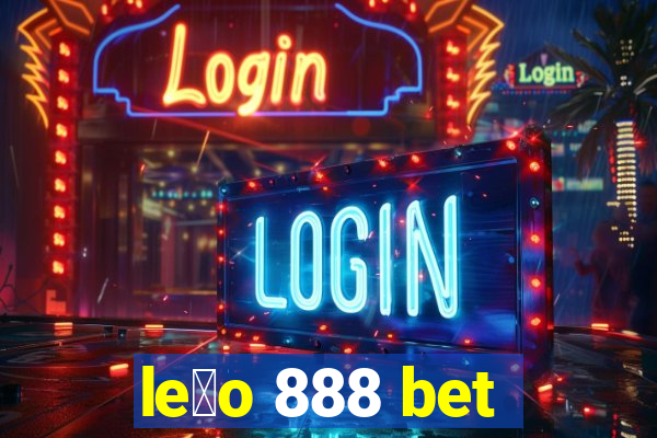 le茫o 888 bet