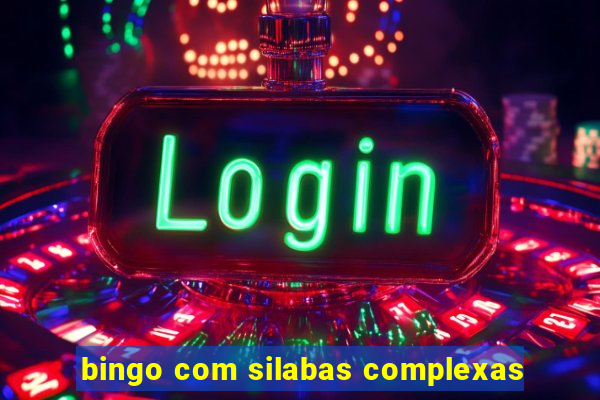 bingo com silabas complexas