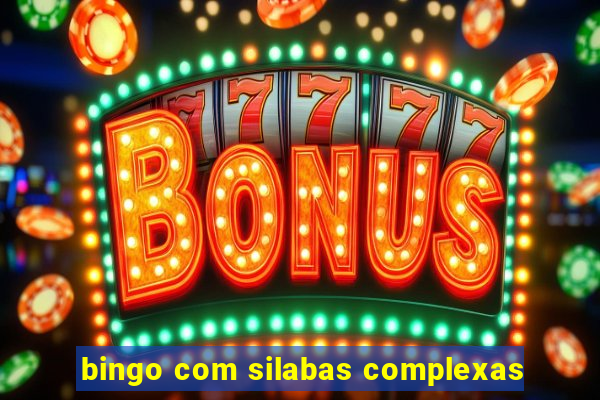 bingo com silabas complexas