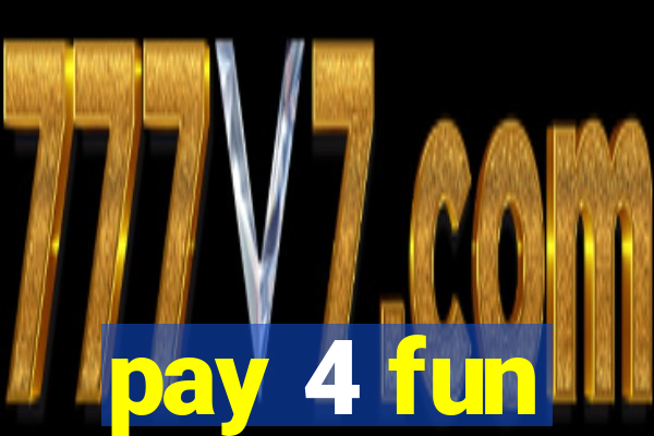 pay 4 fun