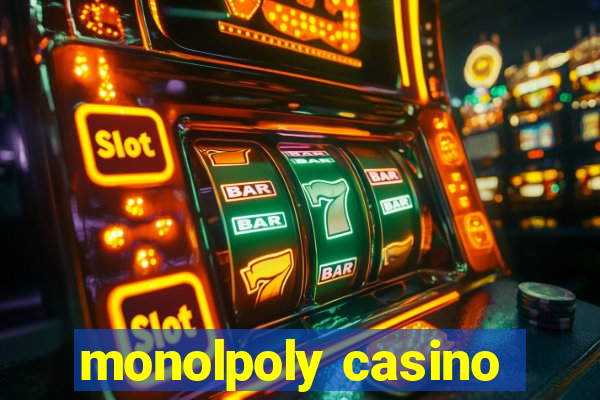 monolpoly casino