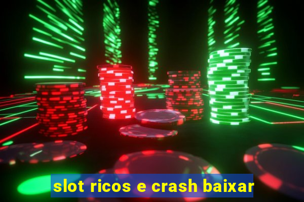 slot ricos e crash baixar