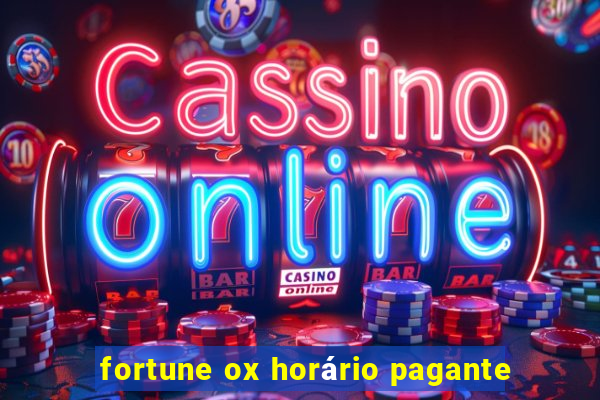 fortune ox horário pagante