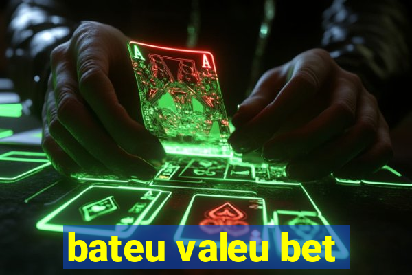 bateu valeu bet