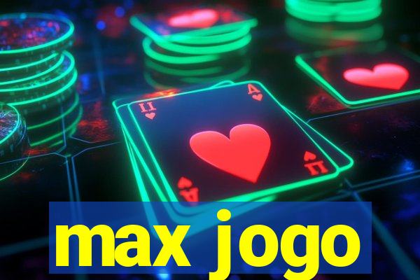 max jogo