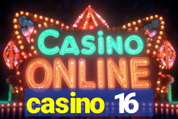 casino 16