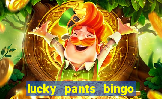 lucky pants bingo welcome bonus