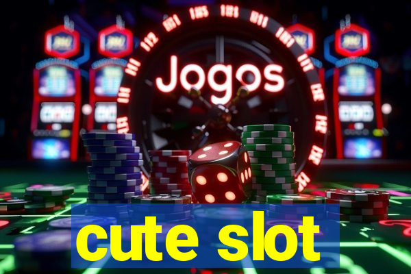 cute slot