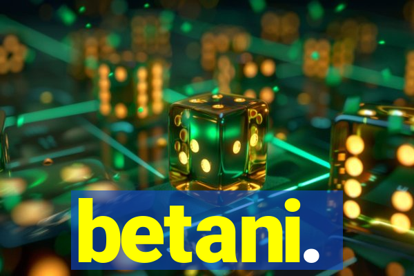 betani.