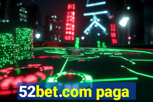 52bet.com paga