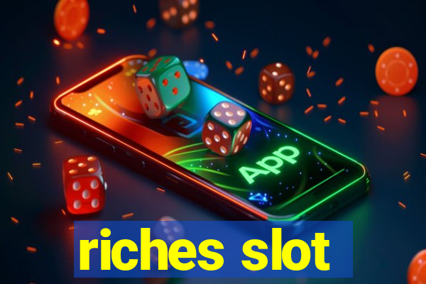 riches slot