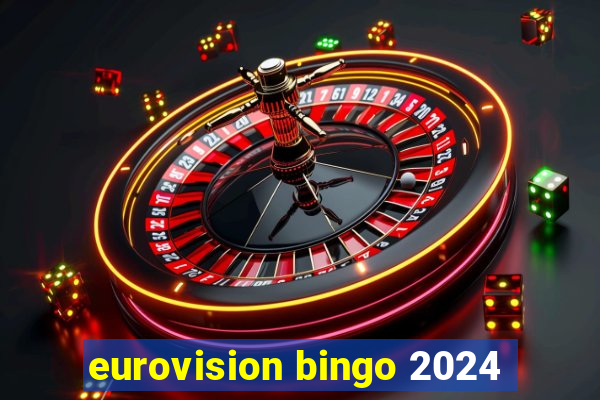 eurovision bingo 2024