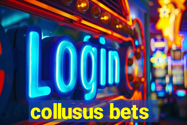 collusus bets