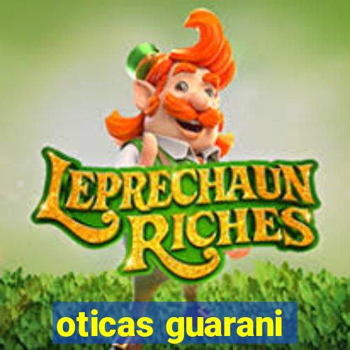 oticas guarani