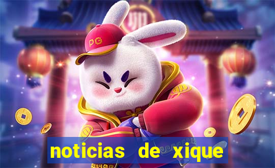 noticias de xique xique bahia